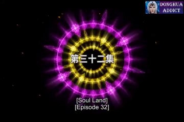 Watch Soul Land (Douluo Dalu) Episode 32 to 36 Eng Sub
